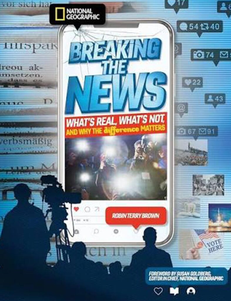 Breaking the News: What’s Real, What’s Not and Why the Difference Matters, Robin Terry Brown